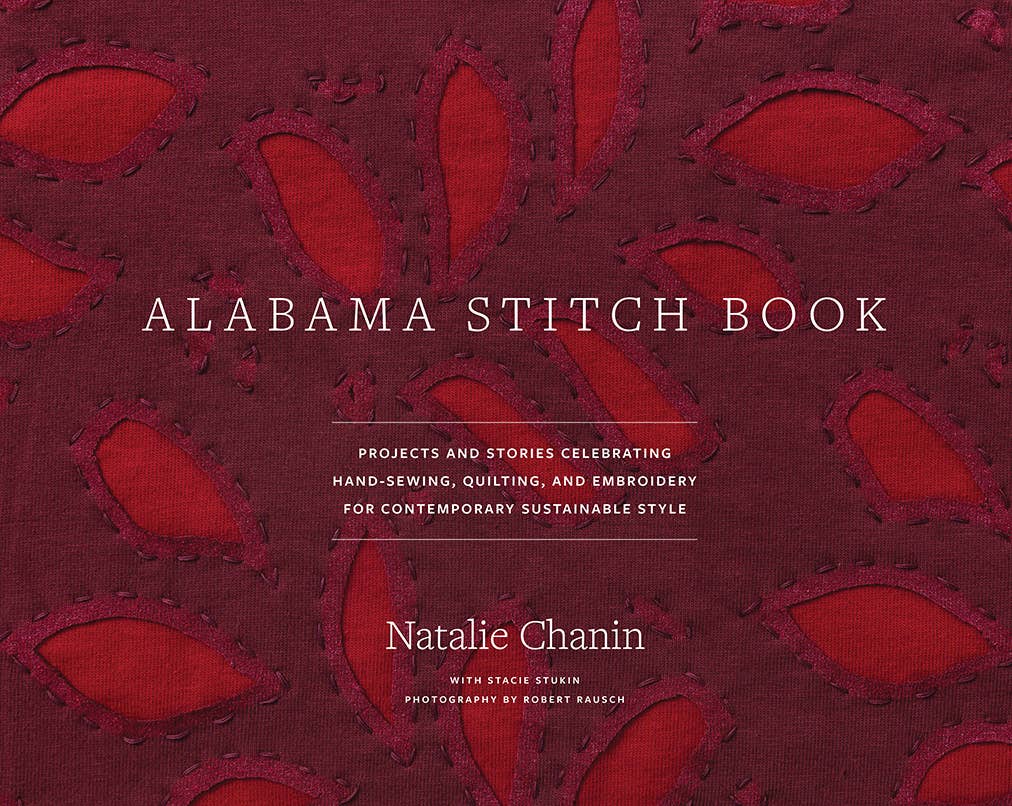 Alabama Stitch Book: Projects and Stories Celebrating the Deep South